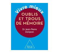 Vivre mieux. Oublis et trous de mémoire - Jean-Pierre Danjean - Odile Jacob - broché - Guide
