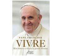 Vivre - Mon Histoire À Travers La Grande Histoire
