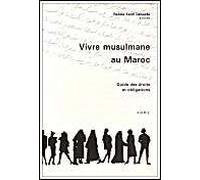 Vivre Musulmane Au Maroc - Guide Des Droits Et Obligations