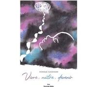 Vivre, naître, devenir Monique Gassmann (Auteur)