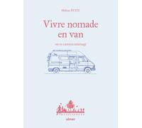 Vivre nomade en van ou en camion aménagé - Hélène Petit - Eugen Ulmer Eds - cartonné - Essai