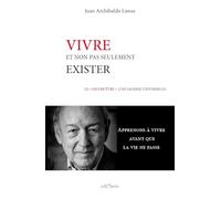 Vivre, non pas seulement exister