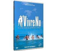 Vivre Nu : À la Recherche du Paradis Perdu [Version intégrale]