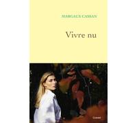 Vivre nu - Margaux Cassan - Grasset - broché - Roman