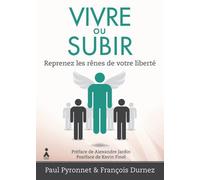 Vivre ou subir : Reprenez les rênes de votre liberté