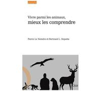 Vivre Parmi Les Animaux, Mieux Les Comprendre