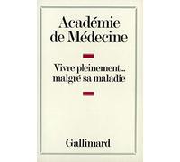 Vivre pleinement... malgré sa maladie