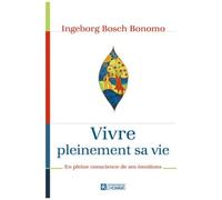 Vivre Pleinement Sa Vie - Trouver L'équilibre Émotionnel