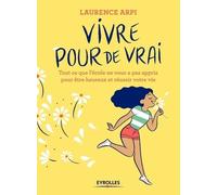 Vivre pour de vrai Laurence Arpi (Auteur)