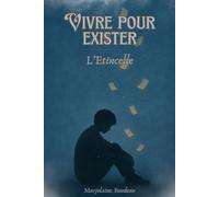 Vivre pour exister: L'Etincelle