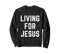 Vivre pour JÉSUS Verset biblique d'adoration de la Foi chrétienne Sweatshirt