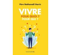 Vivre - Pour Quoi ? Pour Qui ?