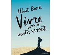Vivre pour se sentir vivant