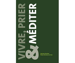 Vivre, prier & méditer