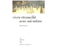 Vivre réconcilié avec soi-même - Rémi Parent - Desclée De Brouwer - Livre