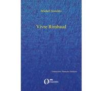 Vivre rimbaud Michel Arouimi (Auteur)
