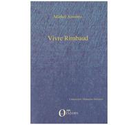 Vivre Rimbaud Selon Cf Ramuz Et Henri Bosco