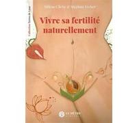 Vivre sa fertilité naturellement Milène Clichy (Auteur)