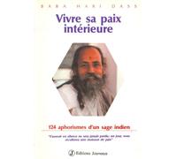 Vivre sa paix intérieure: 124 aphorismes d'un sage indien