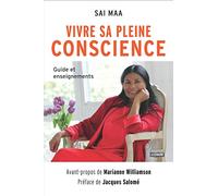 Vivre Sa Pleine Conscience - Guide Et Enseignements