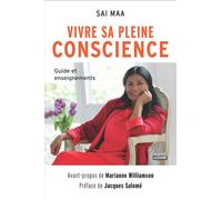 Vivre sa pleine conscience - Sai Maa - La Semaine - broché - Guide