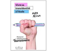 Vivre Sa Transidentité À L'école - Parcours Et Point De Vue D'une Transeignante