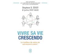 Vivre sa vie crescendo: Le meilleur de votre vie est encore à venir !