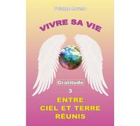 Vivre sa vie entre Ciel et Terre réunis