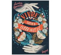 Vivre Sans Attendre