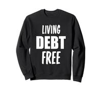Vivre sans Dette Financière Liberté Financière Indépendance Sweatshirt