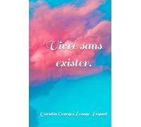 Vivre sans exister.