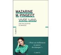 Mazarine Pingeot – Vivre sans – Une philosophie du manque – Essai – Broché