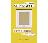 Mazarine Pingeot – Vivre sans : Une philosophie du manque – Poche – Flammarion