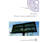 Vivre sans publicité ? - Guy Jacques - Publibook - broché - Récit