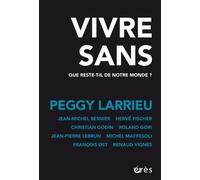 Vivre sans Que reste-t-il de notre monde ? - Peggy Larrieu - Eres - broché - Essai