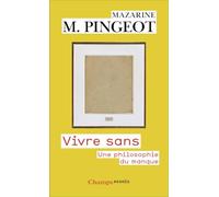 Vivre sans: Une philosophie du manque