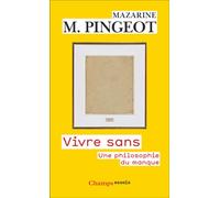 Vivre sans: Une philosophie du manque