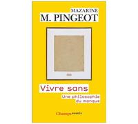 Mazarine Pingeot – Vivre sans : Une philosophie du manque – Poche – Flammarion