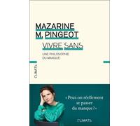 Vivre sans: Une philosophie du manque