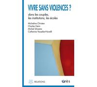 Vivre sans violence ? Dans les couples, les institutions, les écoles