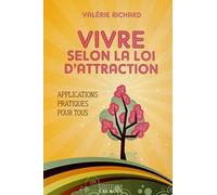 Vivre selon la loi d'Attraction