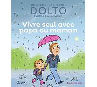 VIVRE SEUL AVEC PAPA OU MAMAN