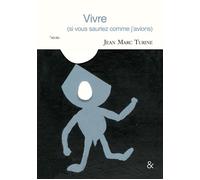 Vivre (si vous sauriez comme j'avions) - Jean-Marc Turine - Esperluète Eds - broché - Récit