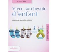 Vivre son besoin d'enfant: Cheminer en se respectant
