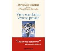 Anne-Lyse Chabert – Vivre son destin, vivre sa pensée – Essai – Broché