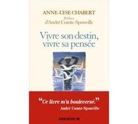 Anne-Lyse Chabert – Vivre son destin, vivre sa pensée – Essai – Broché