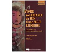 Vivre Son Enfance Au Sein D'une Secte Religieuse - Comprendre Pour Mieux Intervenir