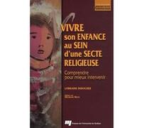Vivre son enfance au sein d'une secte religieuse Lorraine Derocher (Auteur)