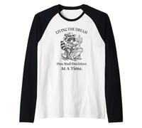 Vivre son rêve, une mauvaise décision à la fois Raccoon Cowboy Manche Raglan