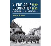 VIVRE SOUS L'OCCUPATION